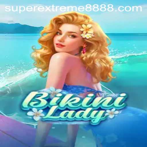 Discover the Thrills of BikiniLady: SuperExtreme888 Edition