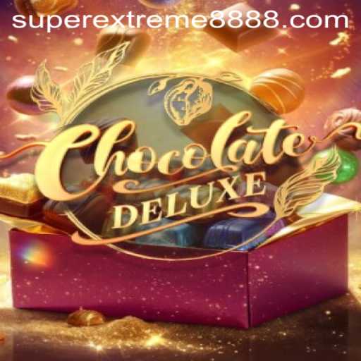ChocolateDeluxe: Dive into a World of Sweet Adventures with SuperExtreme888