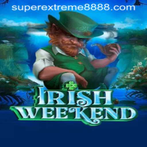 Discover the Thrills of IrishWeekend and the Excitement of SuperExtreme888